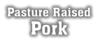 Pasture Raised Pork